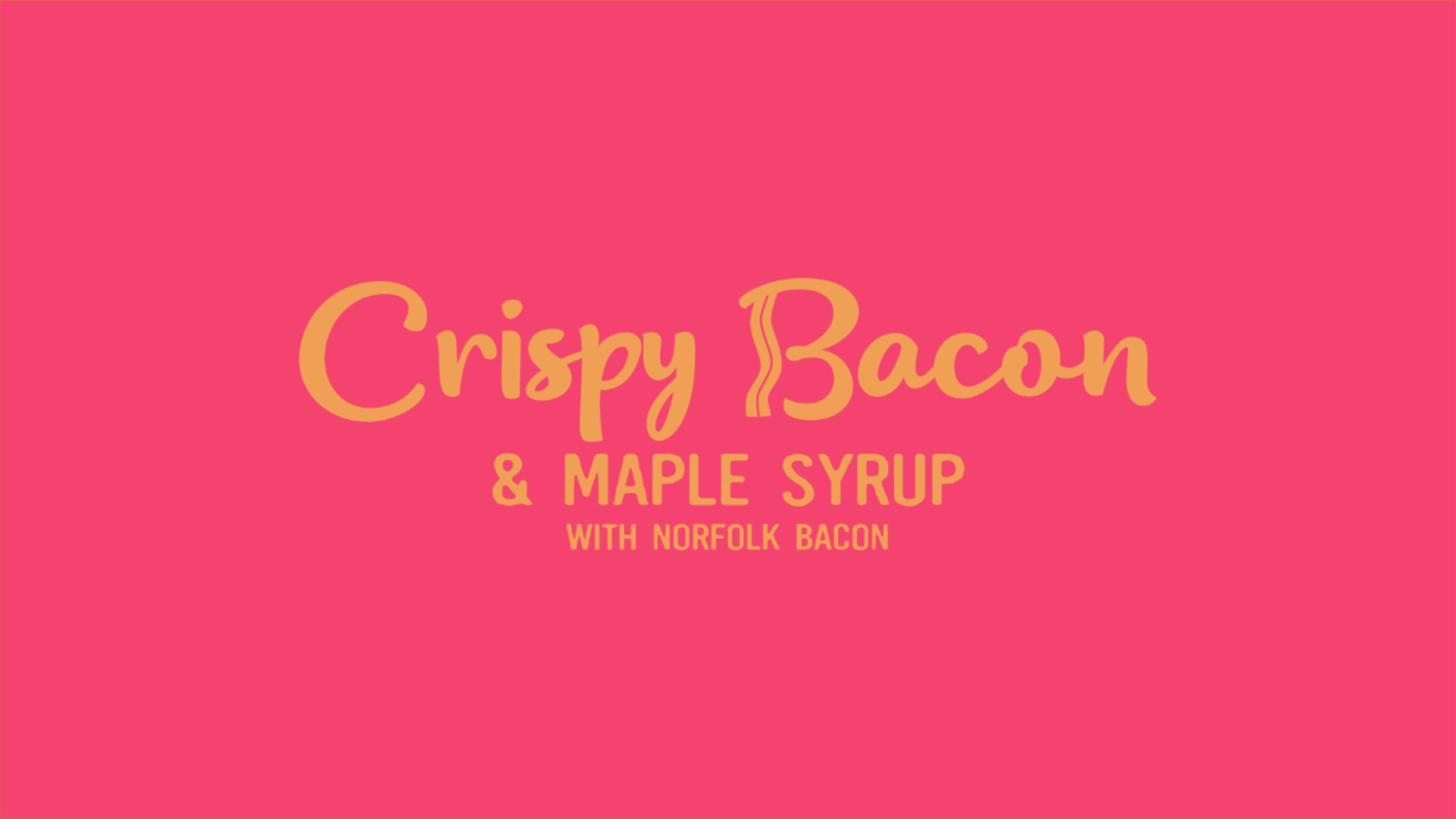 Crispy Bacon and Maple Title